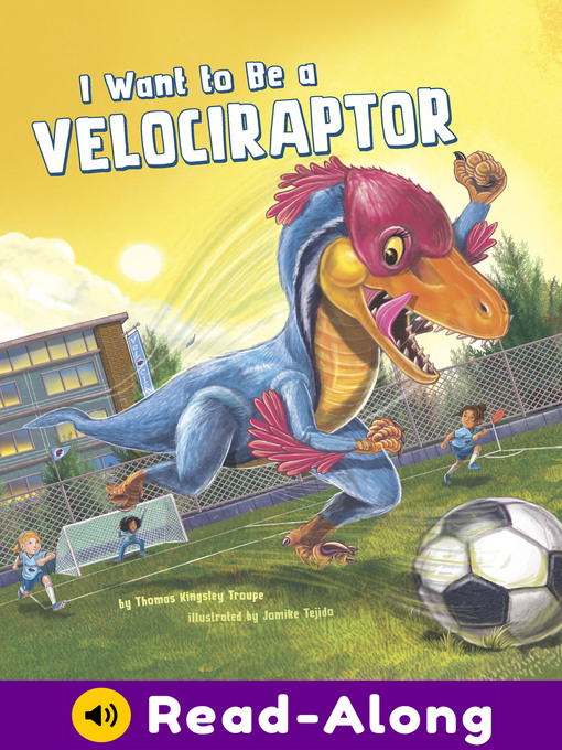 Title details for I Want to Be a Velociraptor by Jomike Tejido - Available